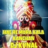 HAE RE MORA KALA KANCHAN (EDM X TAPORI MIX) DJ KUNAL