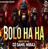 BOLO LO HAHA (CIRCUIT FLIP MIX) DJ SAHIL MIRAJ