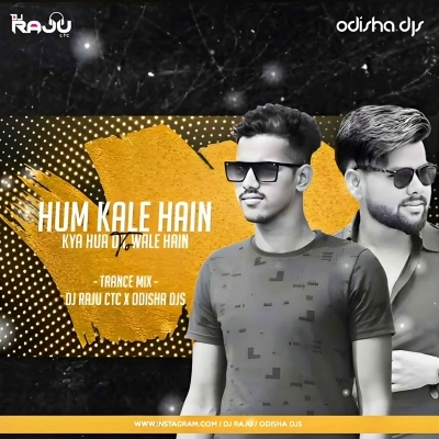 HUM KALE HAIN TO KYA HUA DIL WALE HAIN (CIRCUIT TRANCE MIX) DJ RAJU CTC X ODISHA DJS