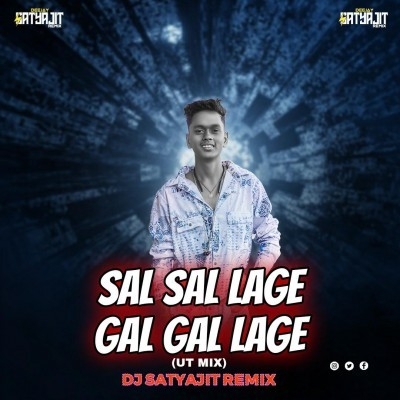 Sal Sal Lage Gal Gal Lage (Oriya Ut Mix) Dj Satyajit Remix